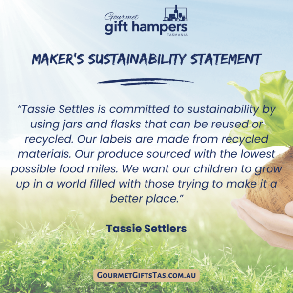 Tassie Settlers Sustainability Statement for Gourmet Gift Hampers Tasmania