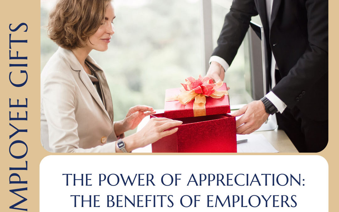 The Power of Appreciation: Benefits of employers giving gifts to employees