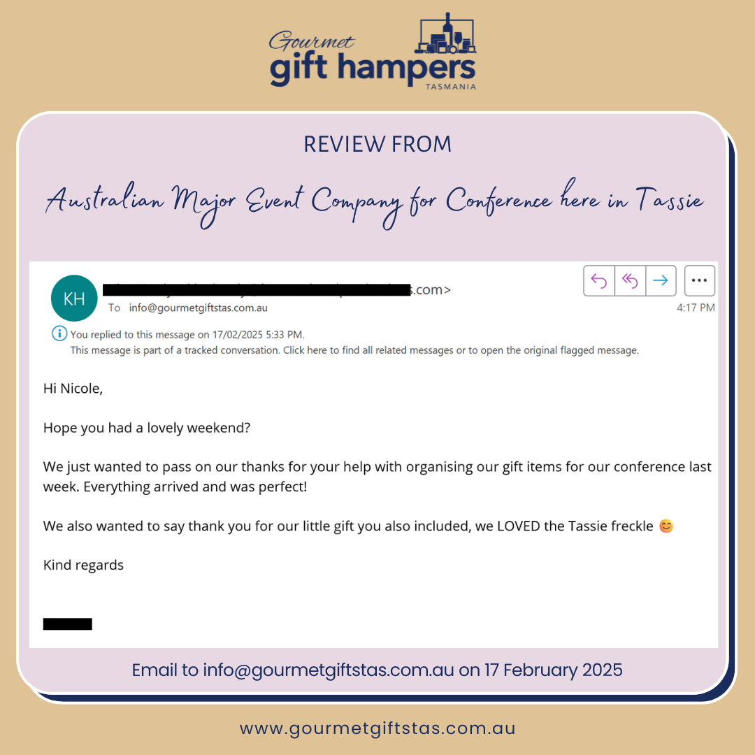 Customer Review of Gourmet Gift Hampers Tasmania - Conference Tasmania 17 Feb 2025